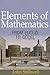 Elements of Mathematics: From Euclid to Gödel