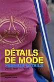 Détails de mode; Fashion Details: [Hand] made in Paris, édition bilingue français-anglais by 