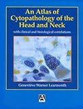 Atlas of Cytopathology of the Head and Neck : With Clinical and Histological Correlations, Warner-Learmonth, G., 0340741031