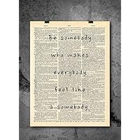 Be Somebody Quote Dictionary Art Print - Vintage Dictionary Print 8x10 inch Home Vintage Art Wall Art for Home Decor Wall Decorations For Living Room Bedroom Office Ready-to-Frame