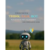 Introduction to AI : Think Talk Bot: Build your Own AI Chat Bot in Google Colab (Free Version)