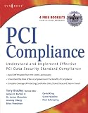 PCI Compliance: Understand and Implement Effective PCI Data Security Standard Compliance