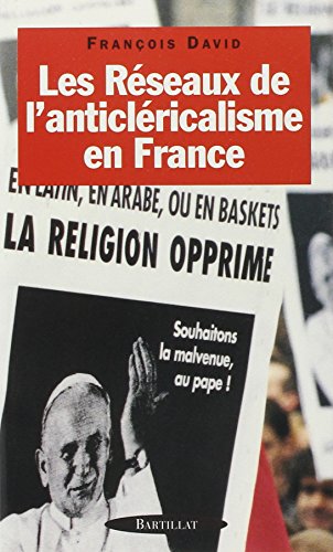 Les réseaux de l'anticléricalisme en France (French Edition) by François David (Paperback)