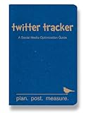 Twitter Tracker: A Social Media Optimization Guide by