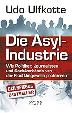 Udo Ulfkotte: Die Asyl-Industrie