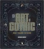 The Art of Gothic: Music + Fashion + Alt Culture by 
