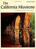 The California Missions: A Complete Pictorial History and Visitor's Guide (Sunset Pictorial) by Editors of Sunset Books