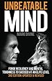 Unbeatable Mind: Forge Resiliency and Mental Toughness to Succeed at an Elite Level (Third Edition)