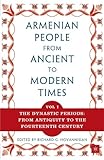 The Armenian People from Ancient to Modern Times: Volume I: The Dynastic Periods: From Antiquity to the Fourteenth Century
