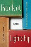 Rocket and Lightship: Essays on Literature and Ideas by Adam Kirsch