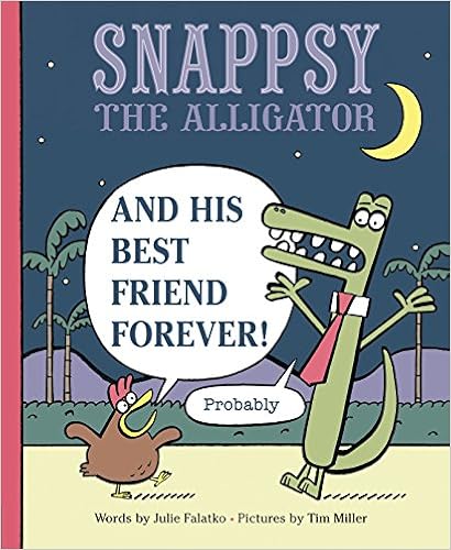 nappsy the Alligator and His Best Friend Forever (Probably) 