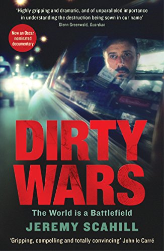 Dirty Wars: The world is a battlefield by