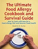 The Ultimate Food Allergy Cookbook and Survival