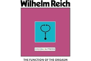 The Function of the Orgasm: Sex-Economic Problems of Biological Energy