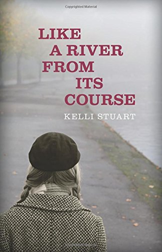 Like a River from Its Course by Kelli Stuart