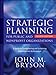 Strategic Planning for Public and Nonprofit Organizations: A Guide to Strengthening and Sustaining Organizational Achievement (Bryson on Strategic Planning)