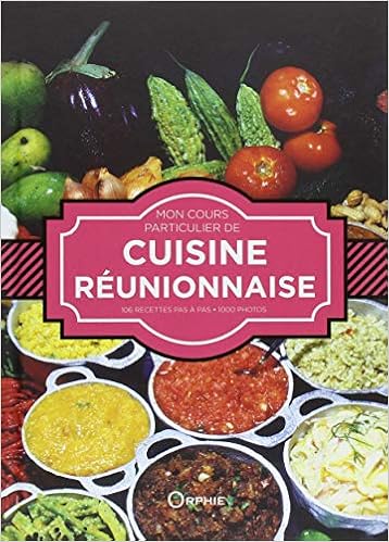 Mon Cours Particulier De Cuisine Reunionnaise Amazon De Nourault