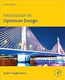 Introduction to Optimum Design by Jasbir Singh Arora Ph.D. Mechanics and Hydraulics University of Iowa