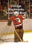 Chicago Blackhawks Trivia Quiz Book