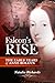 Falcon's Rise: The Early Years of Anne Boleyn