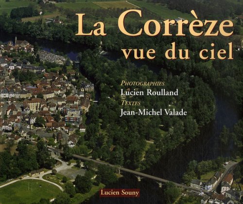 La  Corrèze vue du ciel