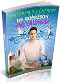 MAITRISER L'ÉNERGIE DE GUÉRISON DES CRISTAUX (French Edition) by Le Monde Meilleur