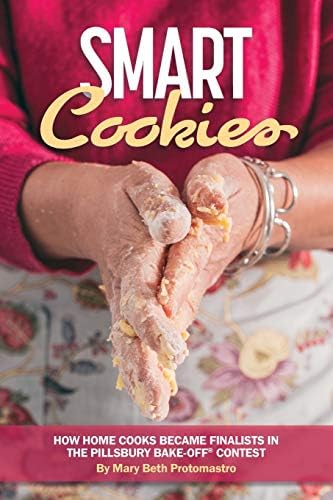 Smart Cookies: How Home Cooks Became Finalists in the Pillsbury Bake-Off Contest