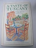 A taste of Tuscany: Classic recipes from the heart of Italy