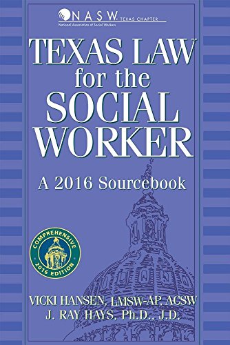 Download Texas Law for the Social Worker: A 2016 Sourcebook