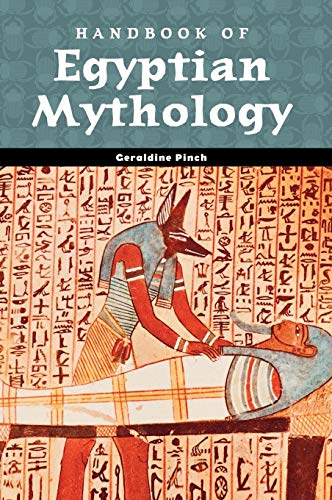 Handbook of Egyptian Mythology (World Mythology) by Geraldine Pinch
