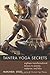 Tantra Yoga Secrets: Eighteen Transformational Lessons to Serenity, Radiance, and Bliss