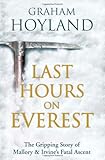 Last Hours on Everest: The gripping story of Mallory and Irvine's fatal ascent