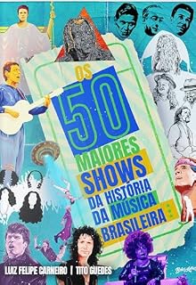 Livro Os 50 Maiores Shows da História da Música Brasileira