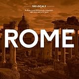 100 Locals in Rome: Reveal their favorite restaurants, coffee bars, and secret spots