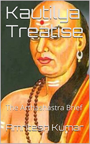 Kautilya Treatise: The Arthashastra Brief
