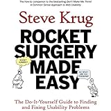 Rocket Surgery Made Easy: The Do-It-Yourself Guide to Finding and Fixing Usability Problems