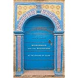 Muhammad and the Believers: At the Origins of Islam