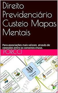 Livro Direito Previdenciário Custeio Mapas Mentais: Para associações mais velozes através de conexões entre os conceitos-chave. (0001 Livro 1)