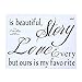 Soledi Wall Decals Every love story is beautiful, but ours is my favorite. Vinyl wall art Inspirational Quotes and Saying Home Decor Decal Sticker