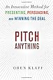 Pitch Anything: An Innovative Method for Presenting, Persuading, and Winning the Deal
