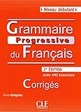 Grammaire Progressive du Francais: Corriges Niveau Debutant (French Edition) by 