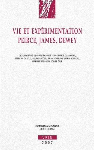 Vie et expérimentation Peirce, James, Dewey