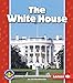 The White House (Pull Ahead Books ― American Symbols)