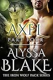 Axel Part Four - The Iron Wolf Pack Series (Sexy BBW & Werewolf Assassin Paranormal Romance)