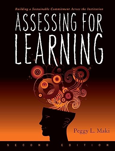 Assessing for Learning: Building a Sustainable Commitment Across the Institution