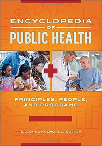 Encyclopedia of Public Health [2 volumes]: Principles, People, and Programs