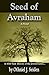 Seed of Avraham - The 4000 Year History of the Jewish Family - A novel by Othniel Seiden