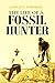 The Life of a Fossil Hunter (1909)