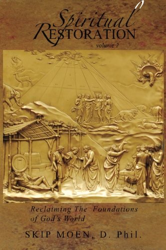Spiritual Restoration Vol. 2: Reclaiming the Foundations of God's World