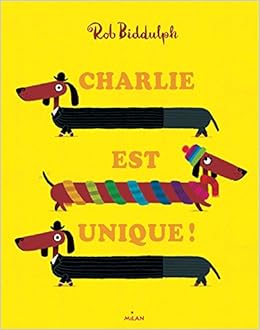 Charlie Est Unique Albums 3 7 Ans French Edition Biddulph Rob Biddulph Rob Cantin Sable Virginie Amazon Com Books